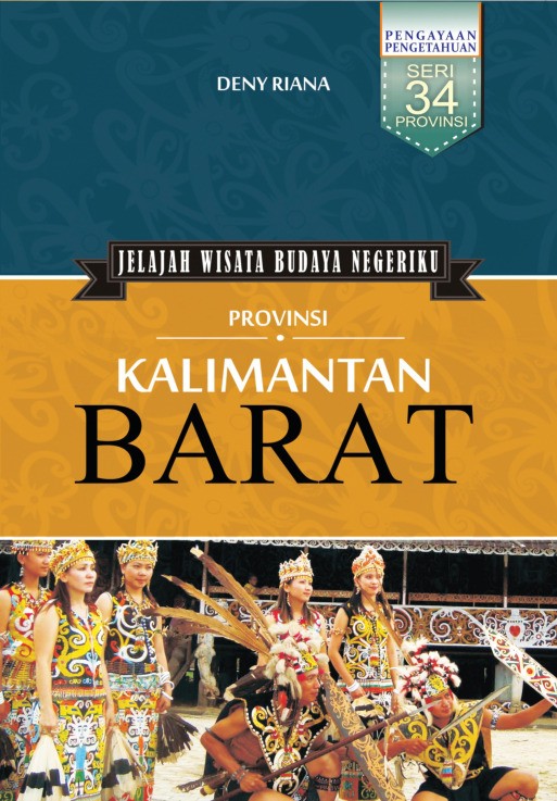 Jelajah Wisata Budaya Negeriku Provinsi Kalimantan Barat